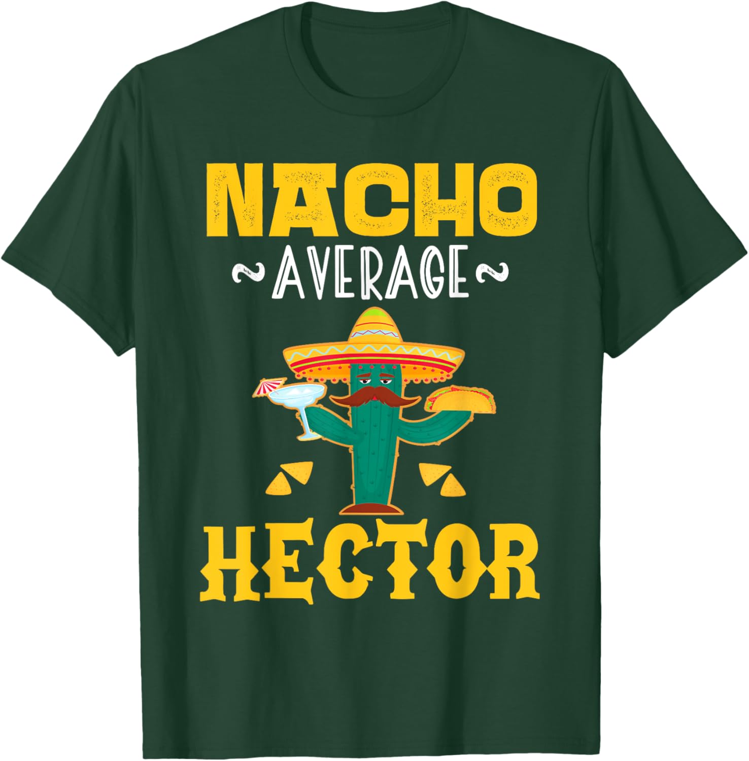 Nacho Average HECTOR Custom Name Cinco De Mayo Sombrero T-Shirt - T-Shirt | Forest