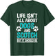Life Isn't All About Dogs And Scotch, Single Malt Whiskey T-Shirt - T-Shirt | Forest
