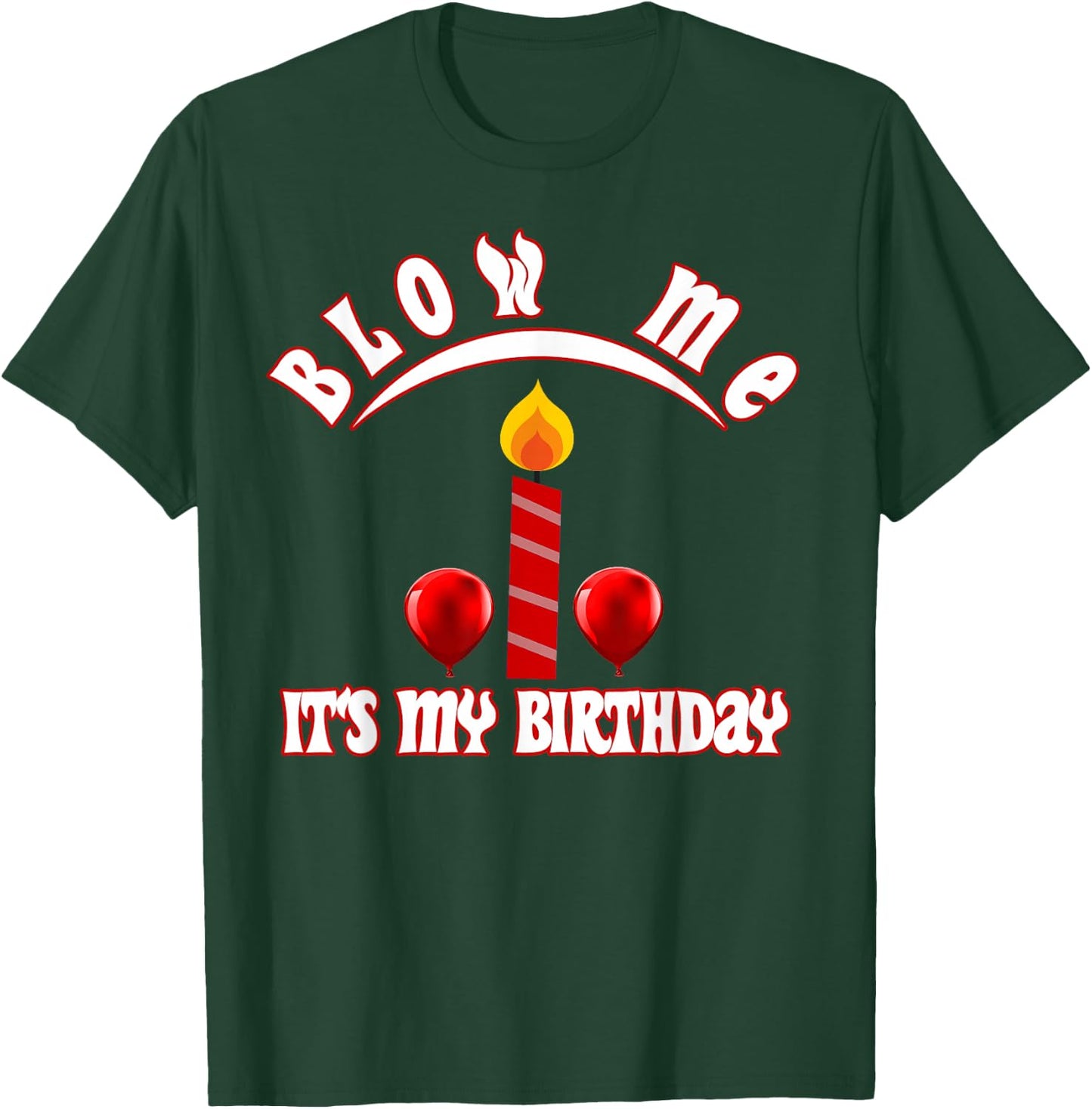 Funny, Blow Me (Candle) It's My Birthday Ballon T-Shirt - T-Shirt | Forest