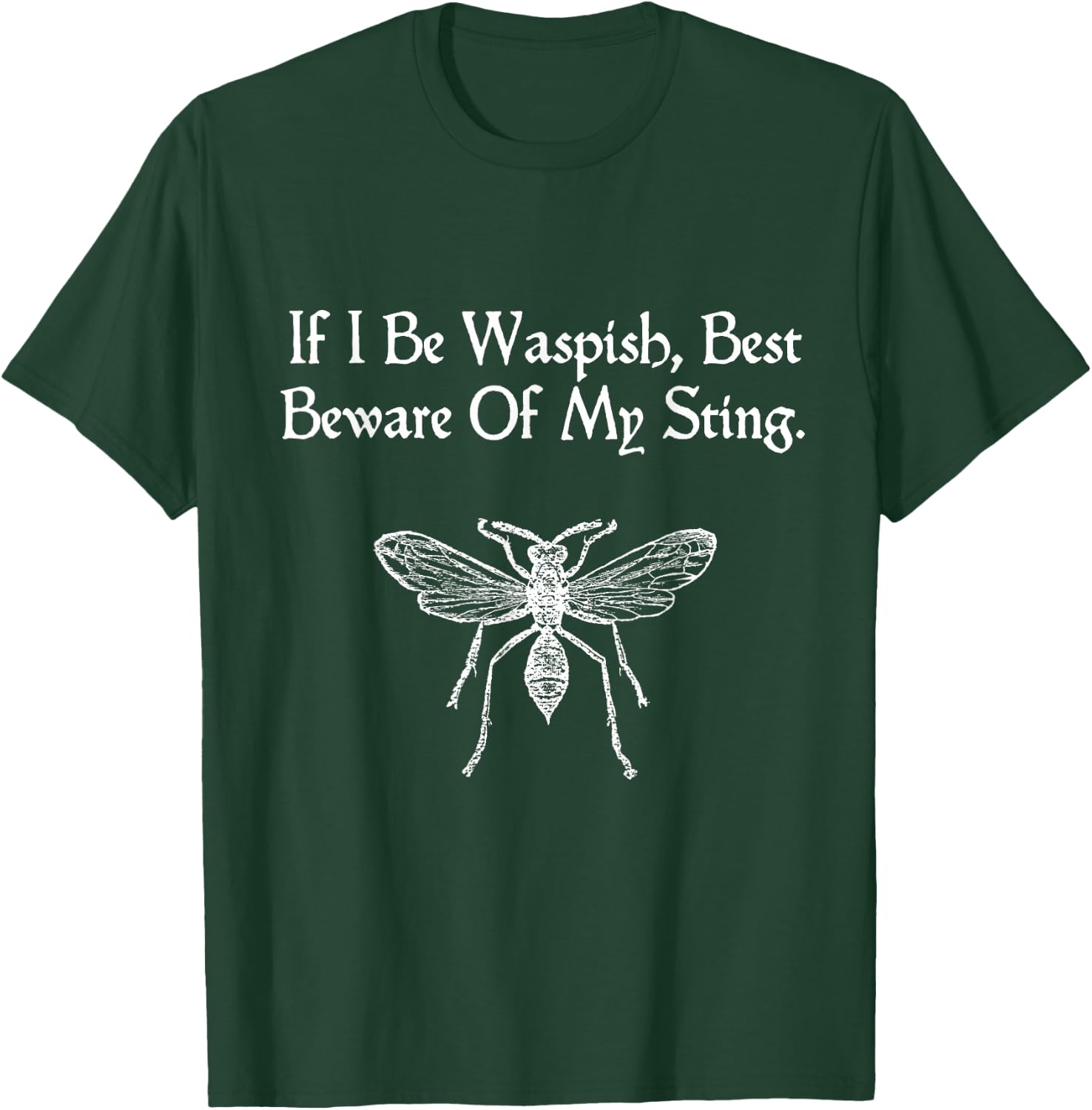 If I Be Waspish Shakespeare Quote Taming Of The Shrew Wasp T-Shirt - T-Shirt | Forest