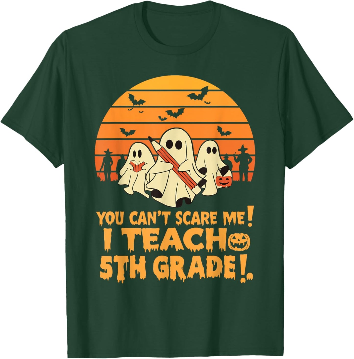 You Can't Scare Me I Teach 5th Grade Teacher Halloween Men Women Kids T-Shirt - T-Shirt | Forest