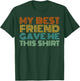 My Best Friend Gave Me This Shirt Funny Idea Old Retro Gifts T-Shirt - T-Shirt | Forest