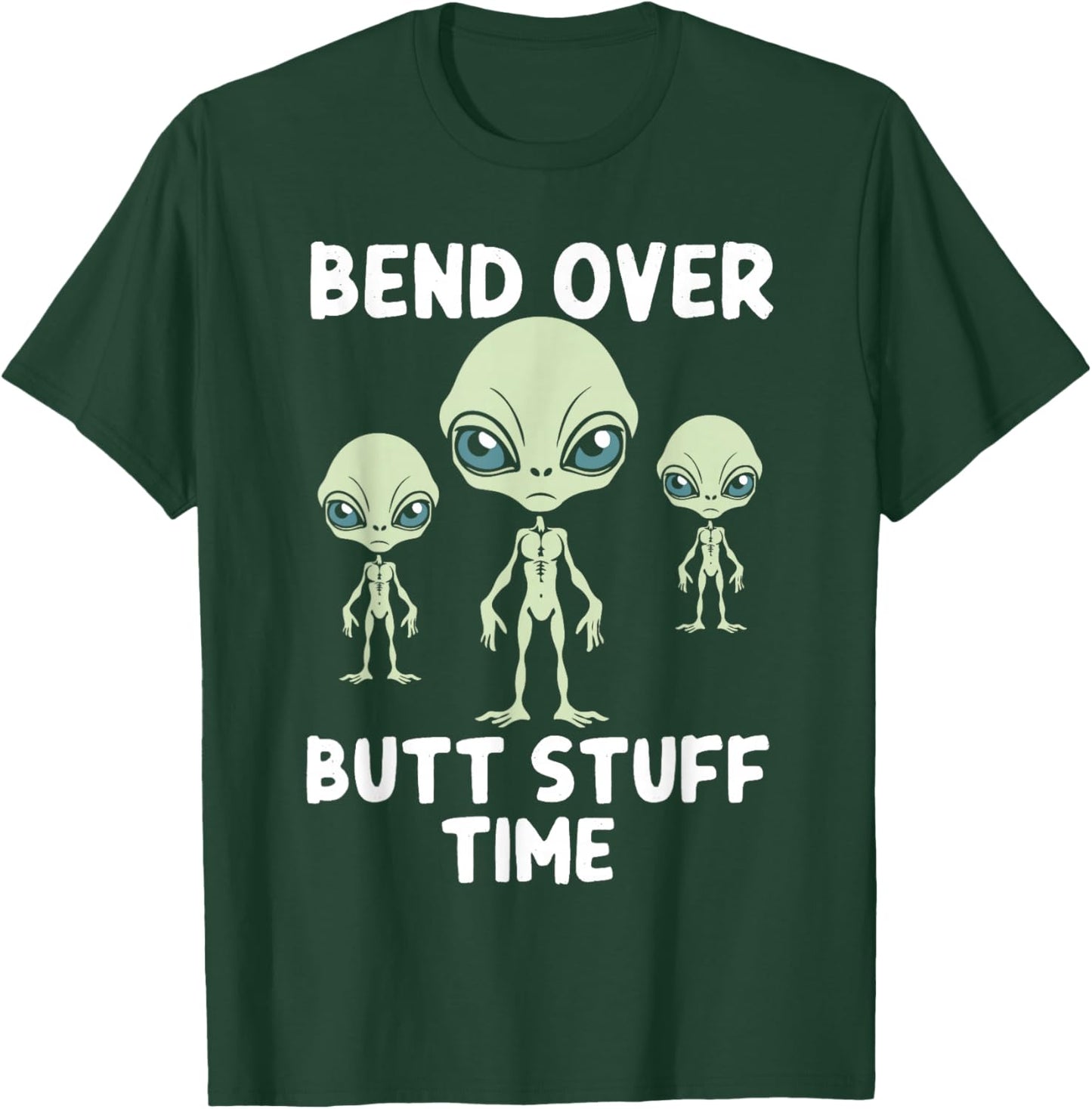 Funny Aliens Bench Over Butt Stuff Time Anal T-Shirt - T-Shirt | Forest
