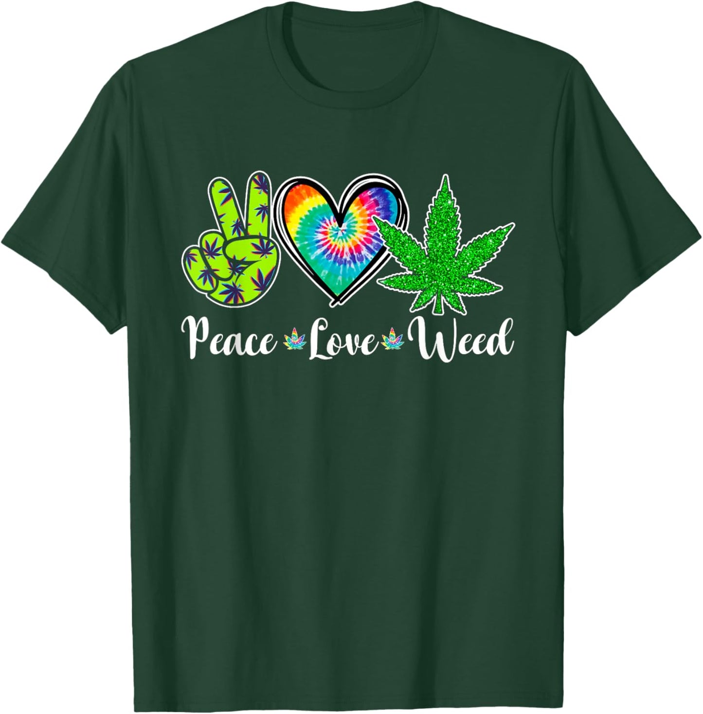 Peace Love Weed Marijuana Tie Dye Cannabis 420 Stoner T-Shirt - T-Shirt | Forest