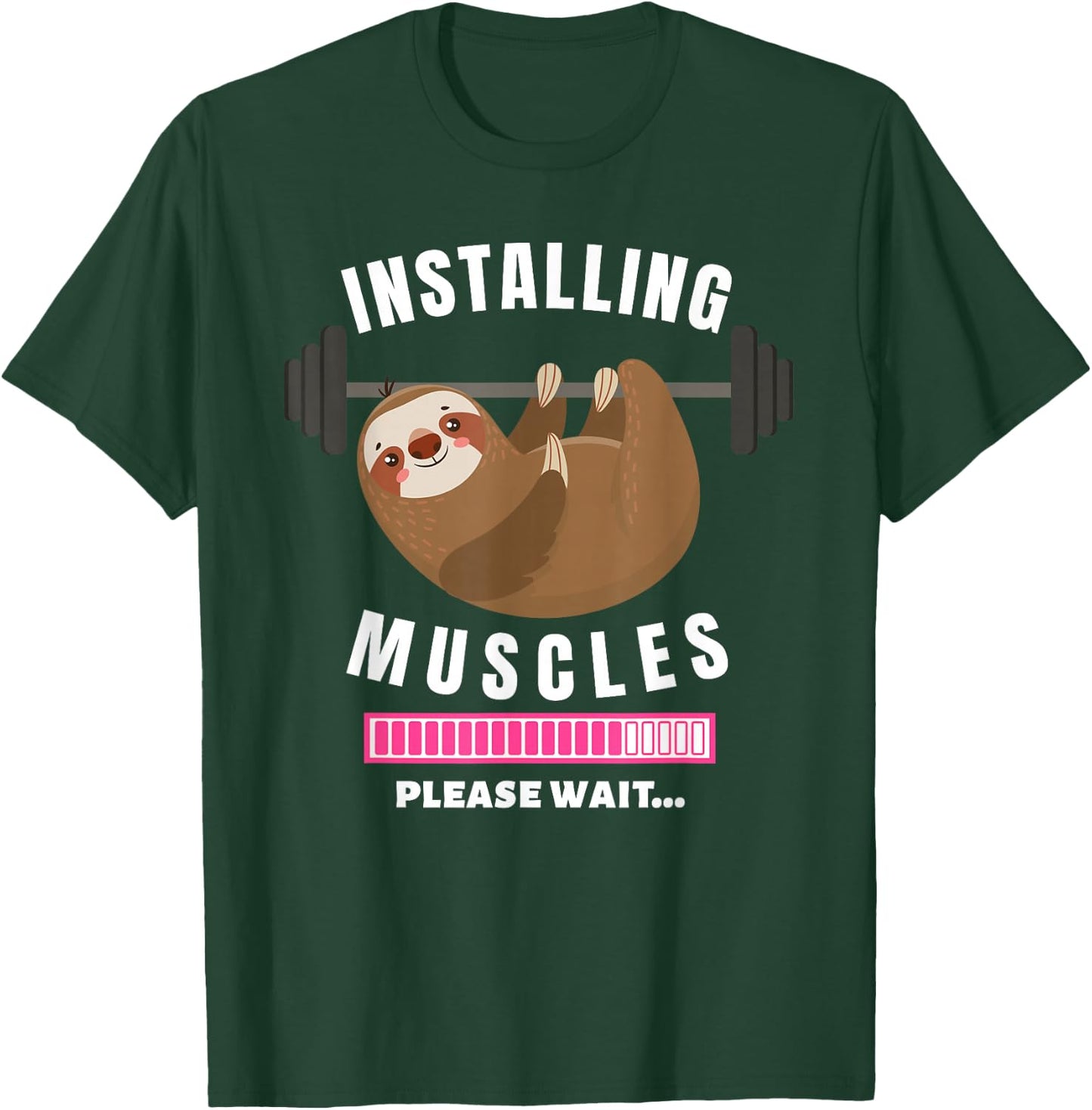 Installing Muscles Sloth Weight Lifting Fitness Motivation T-Shirt - T-Shirt | Forest