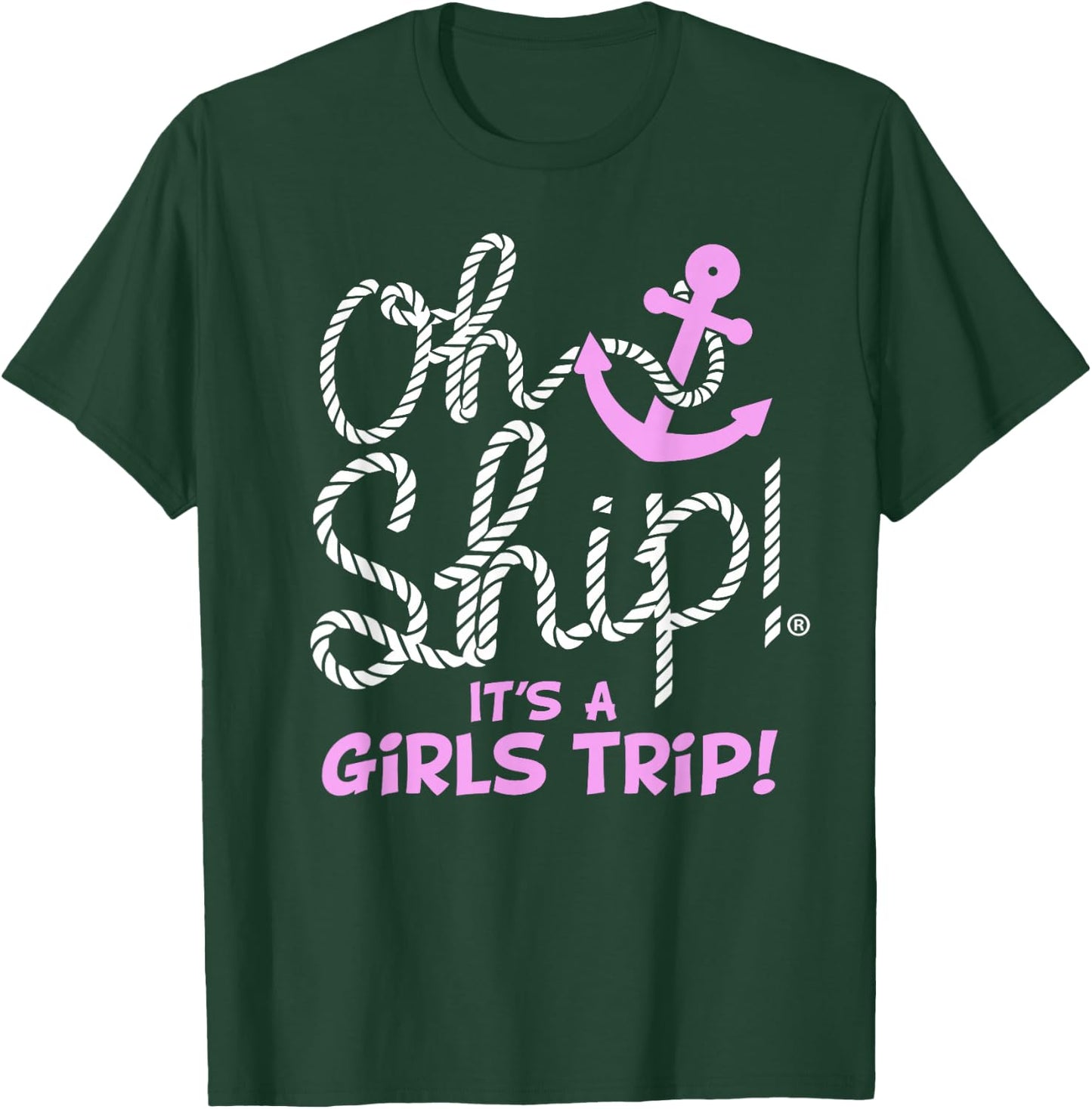 Oh Ship It's a Girls Trip - Oh Ship Girls Cruise T-Shirt - T-Shirt | Forest