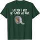 Funny EMS for EMTs Off Duty T-Shirt - T-Shirt | Forest