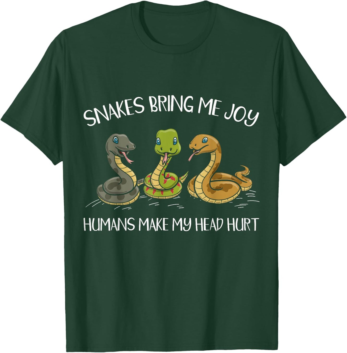 Snakes Bring Me Joy Humans Make My Head Hurt Serpent T-Shirt - T-Shirt | Forest