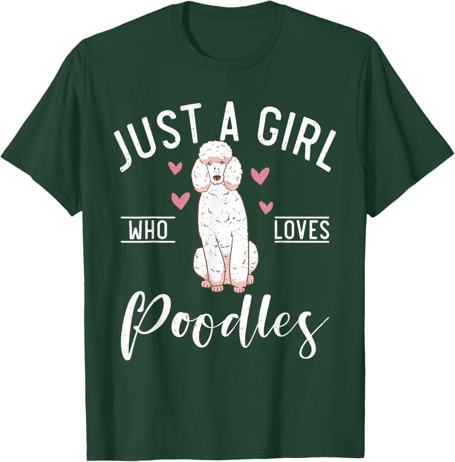 Just a Girl who loves Poodles Dog Poodle Girl T-Shirt - T-Shirt | Forest