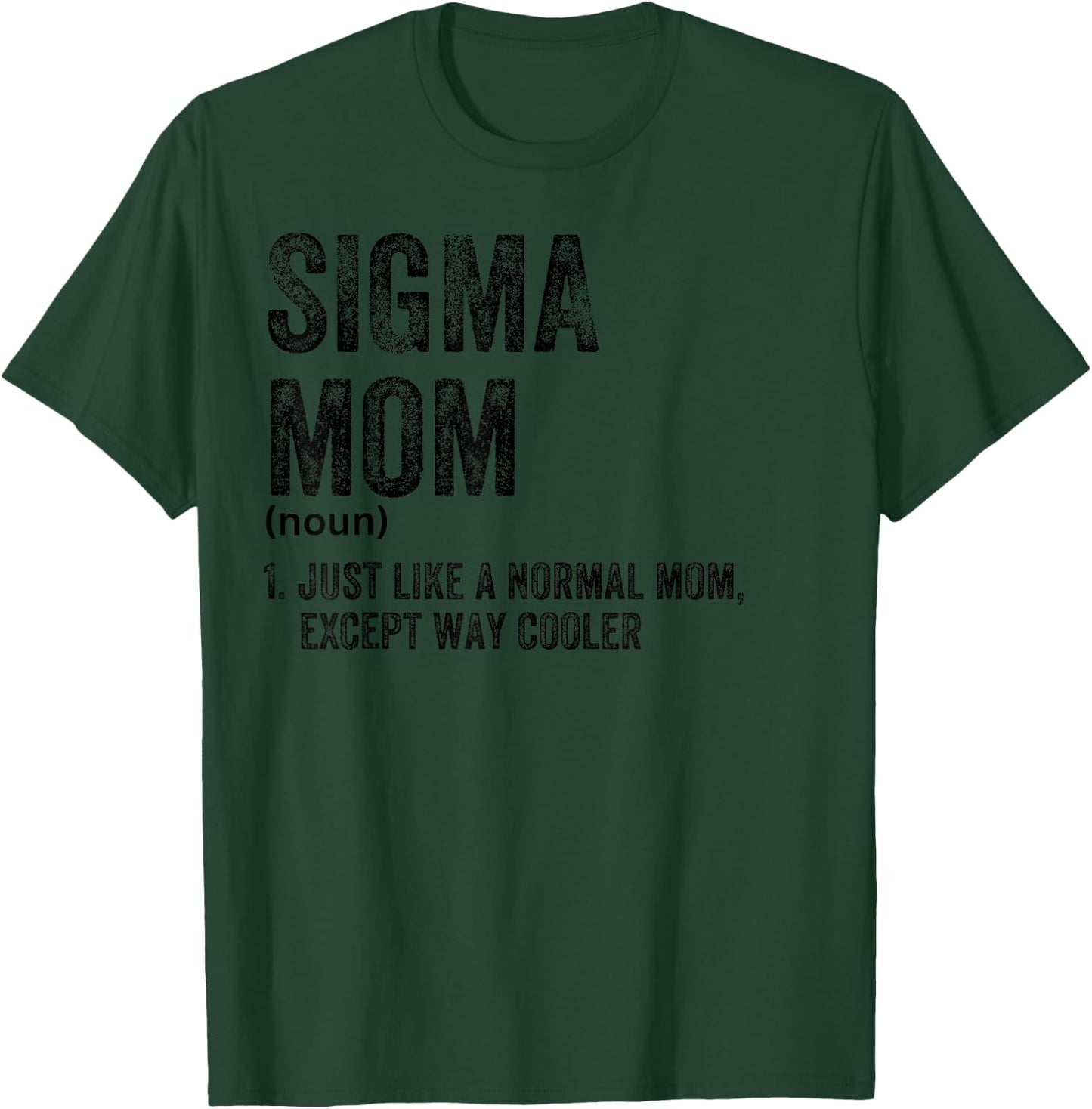 Sigma Mom Funny Meme Sigma T-Shirt - T-Shirt | Forest