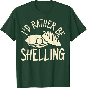 I'd Rather Be Shelling T-Shirt - T-Shirt | Forest
