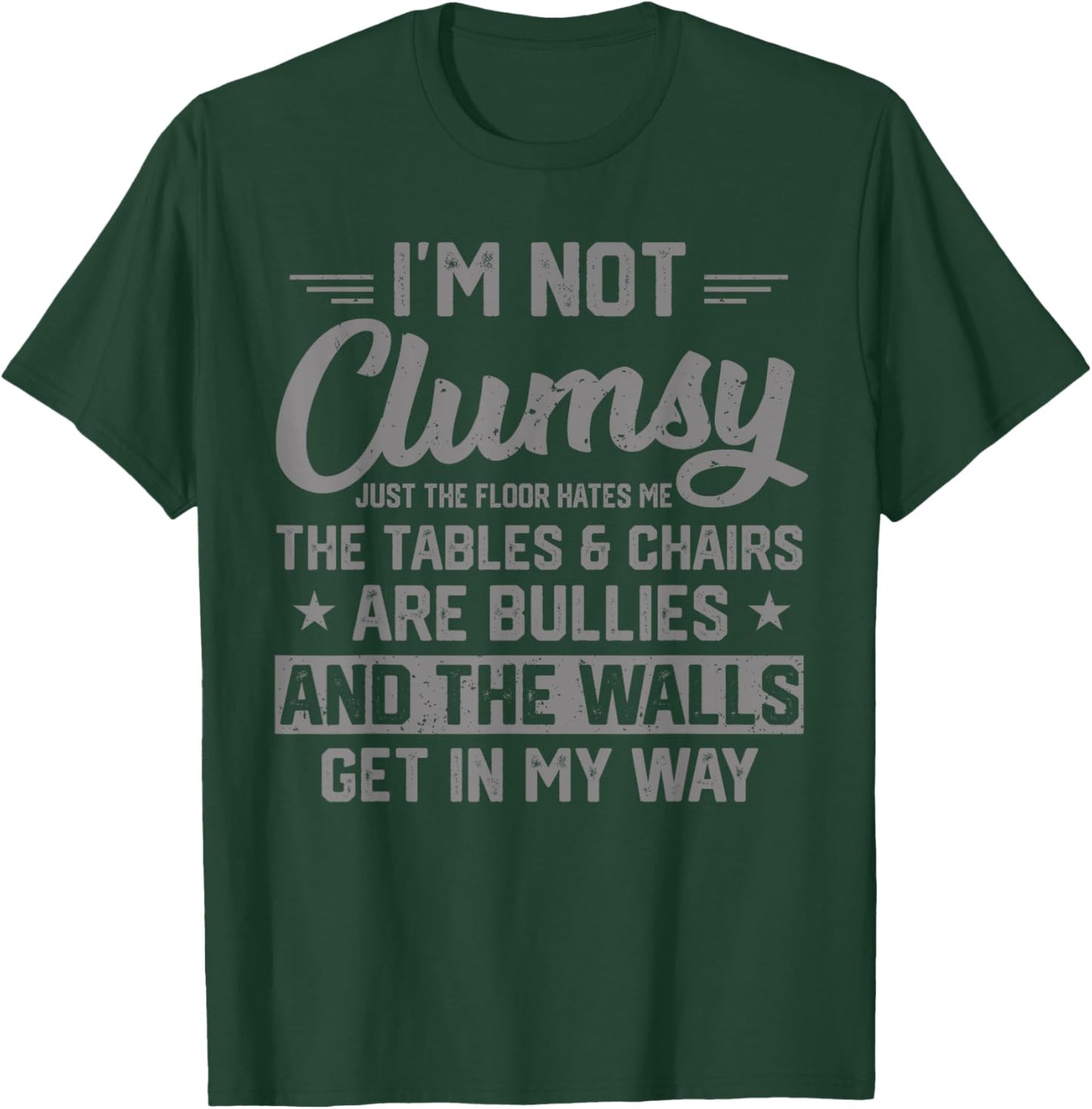 I'm Not Clumsy Sarcastic Women Men Boys Funny Saying Design T-Shirt - T-Shirt | Forest