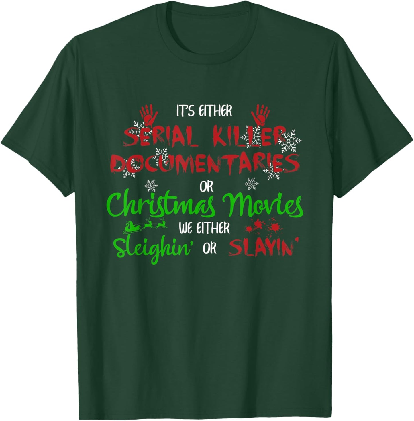 It's Either Serial Killer Documentaries Or Christmas Movies T-Shirt - T-Shirt | Forest