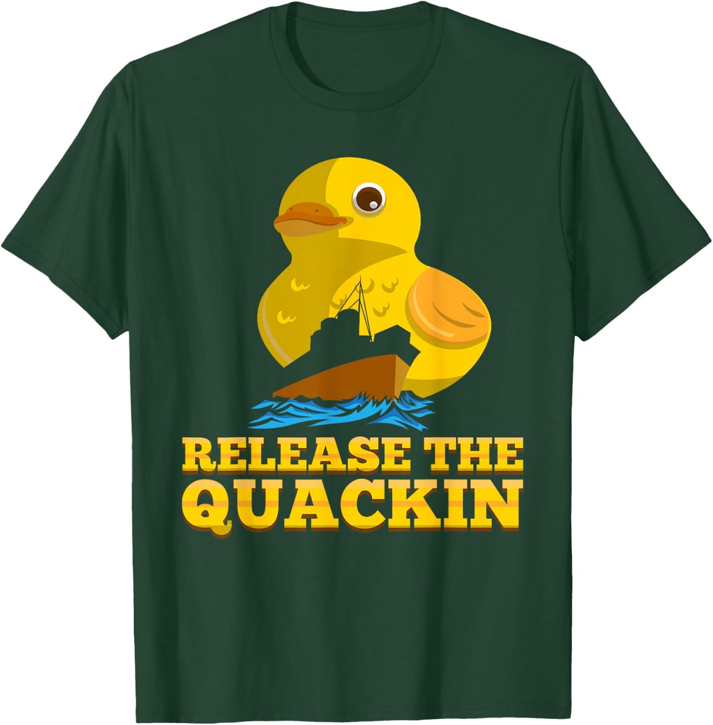 Release The Quackin Funny Duck Pun T-Shirt - T-Shirt | Forest