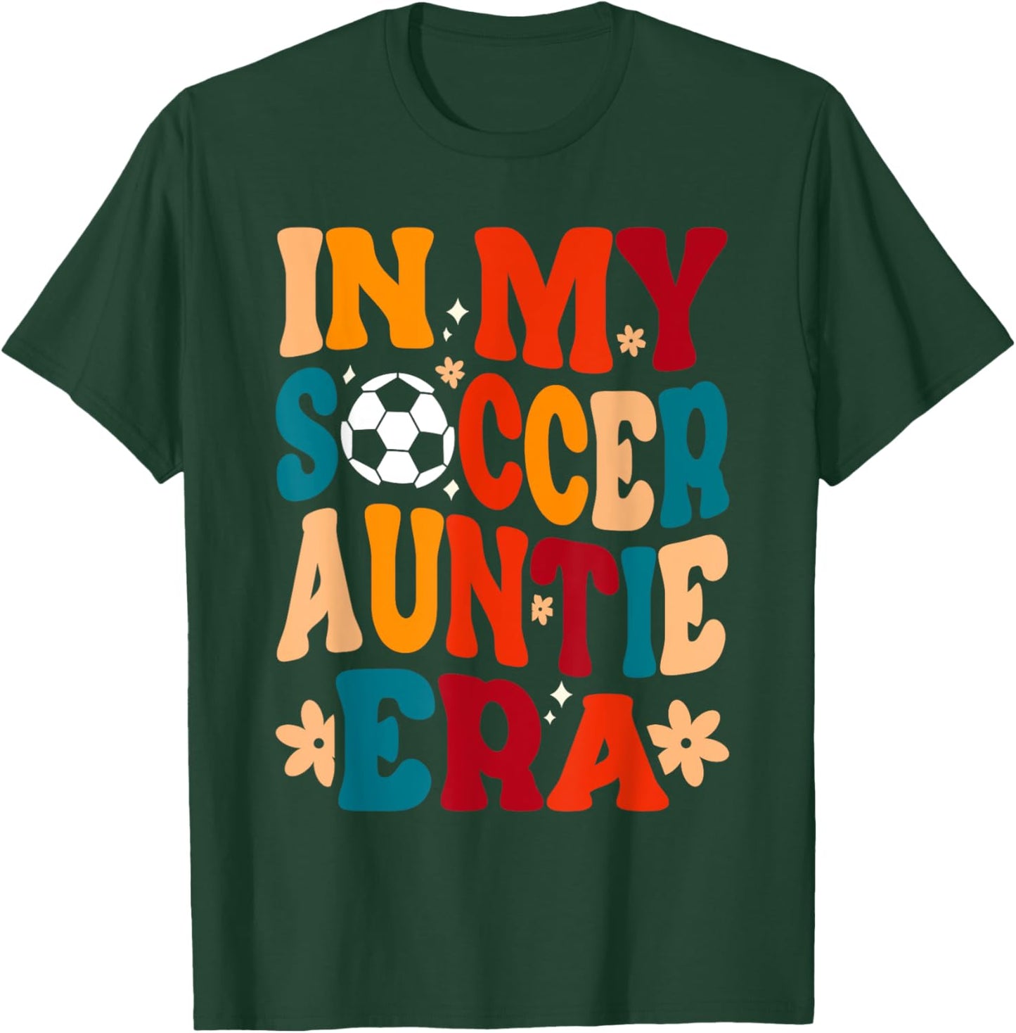 In My Soccer Auntie Era T-Shirt - T-Shirt | Forest