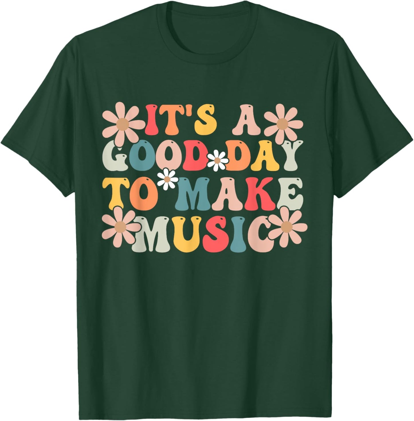 It's a Good Day to Make Music Musician Music Teacher Men Women Girls Kids T-Shirt - T-Shirt | Forest