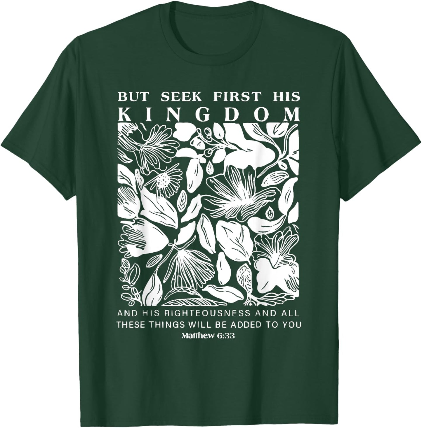 But Seek First His Kingdom, Trendy Christian Bible Verse T-Shirt - T-Shirt | Forest