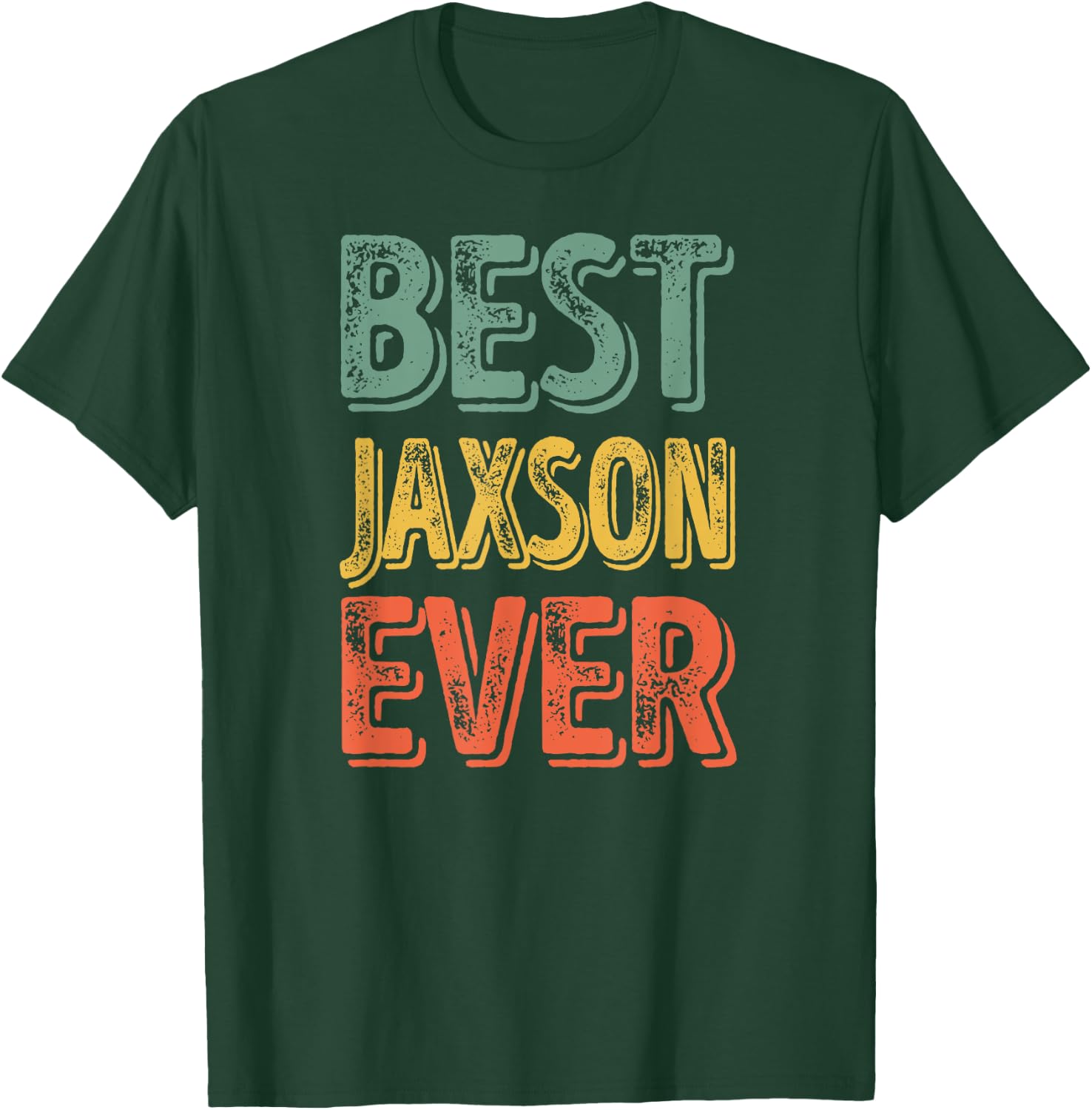 Best Jaxson Ever Shirt Funny Personalized First Name Jaxson T-Shirt - T-Shirt | Forest