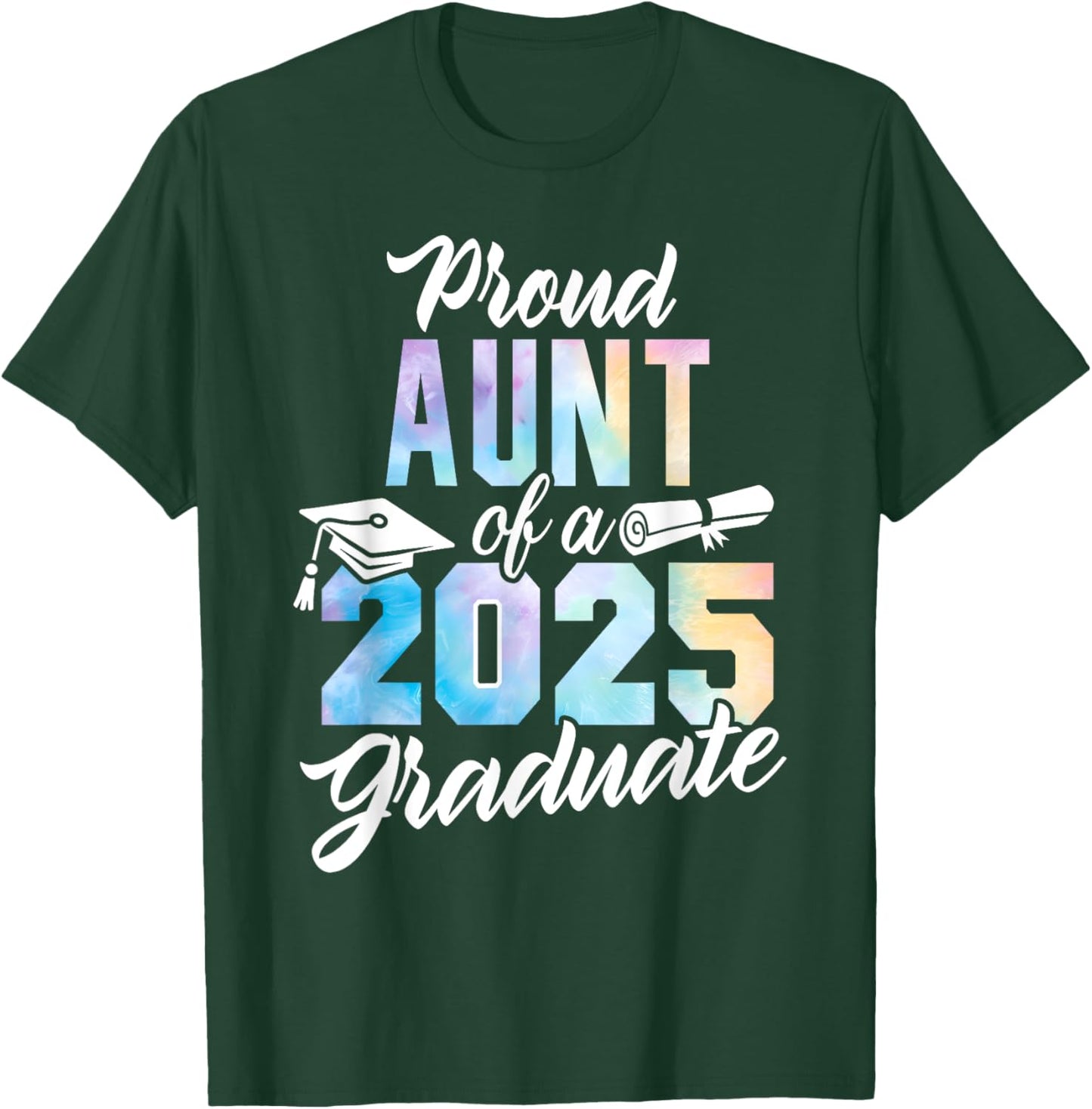 Proud Aunt Of A 2025 Graduate Class of 2025 Graduation Aunt T-Shirt - T-Shirt | Forest