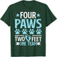 Four Paws Two Feet One Team Funny Dog Trainer Training T-Shirt - T-Shirt | Forest