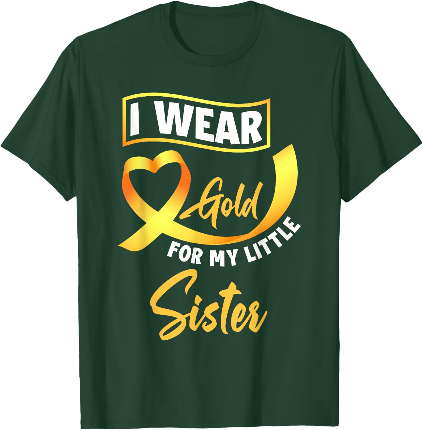 I Wear Gold For My Little Sister Childhood Cancer Awareness T-Shirt - T-Shirt | Forest