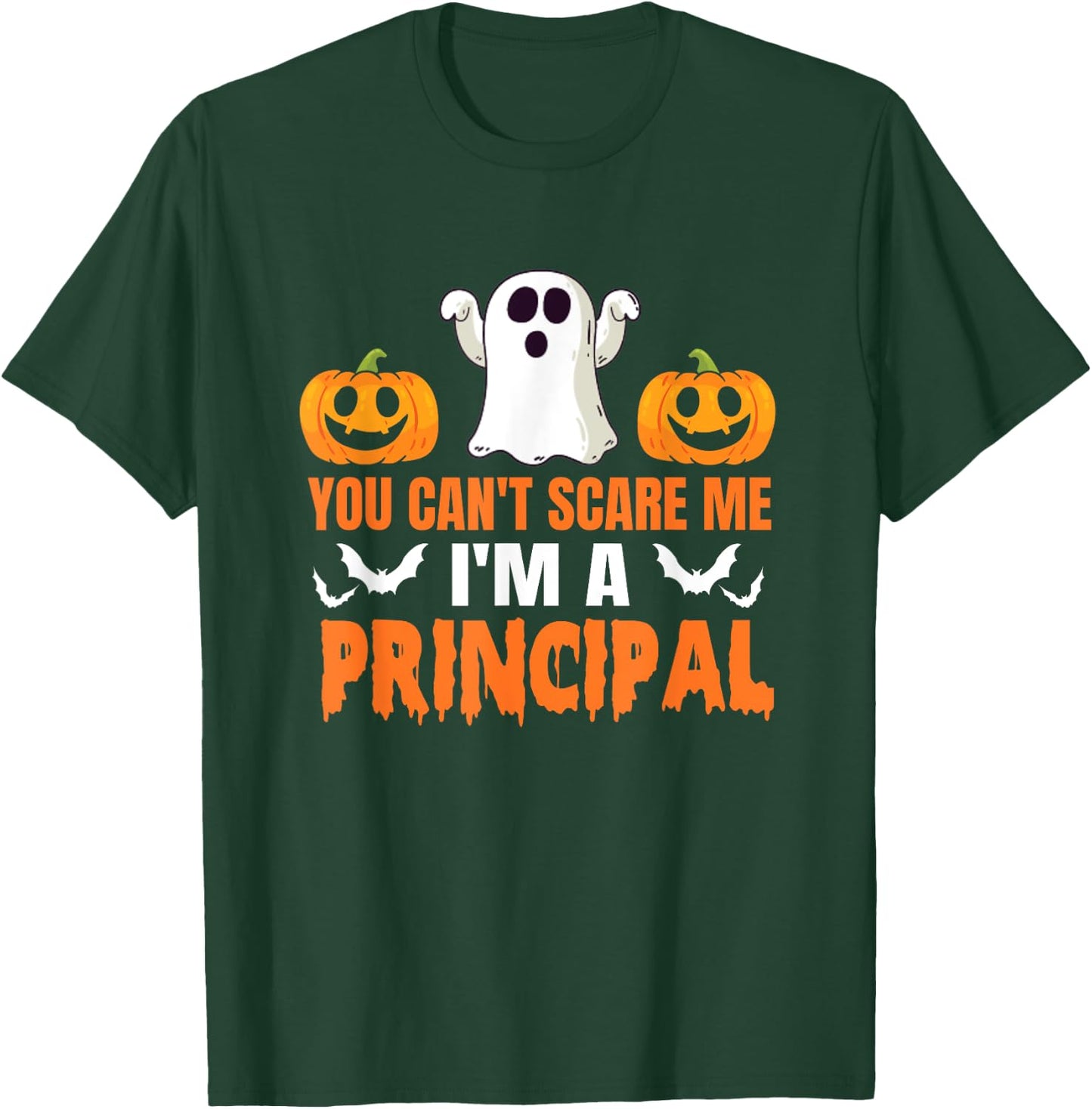 You Can't Scare Me I'm A Principal Halloween Design T-Shirt - T-Shirt | Forest