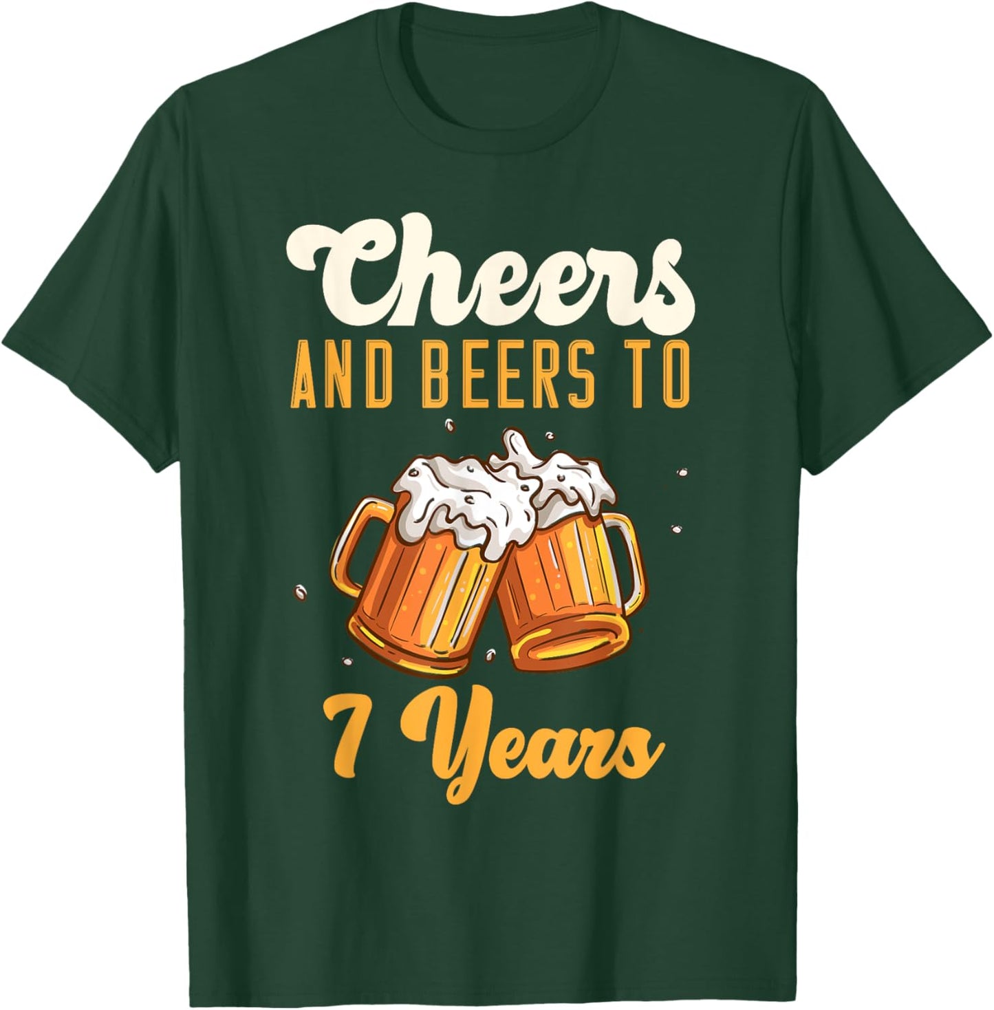 Cheers And Beers 7 Years Anniversary Birthday T-Shirt - T-Shirt | Forest