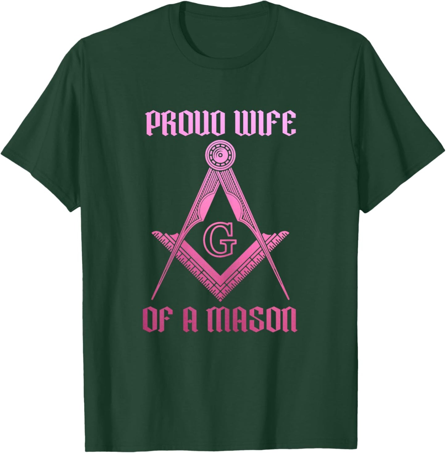 Mason Wife Freemason Masonic Symbol Square & Compass Shriner T-Shirt - T-Shirt | Forest