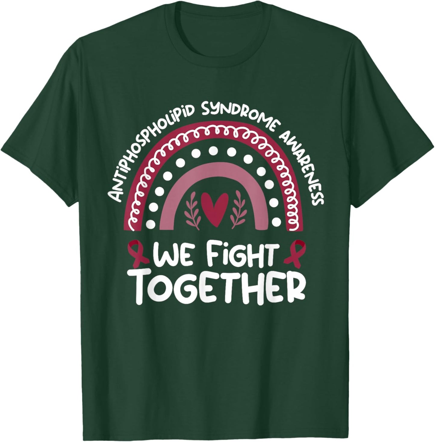 We Fight Together | Antiphospholipid Syndrome Awareness T-Shirt - T-Shirt | Forest