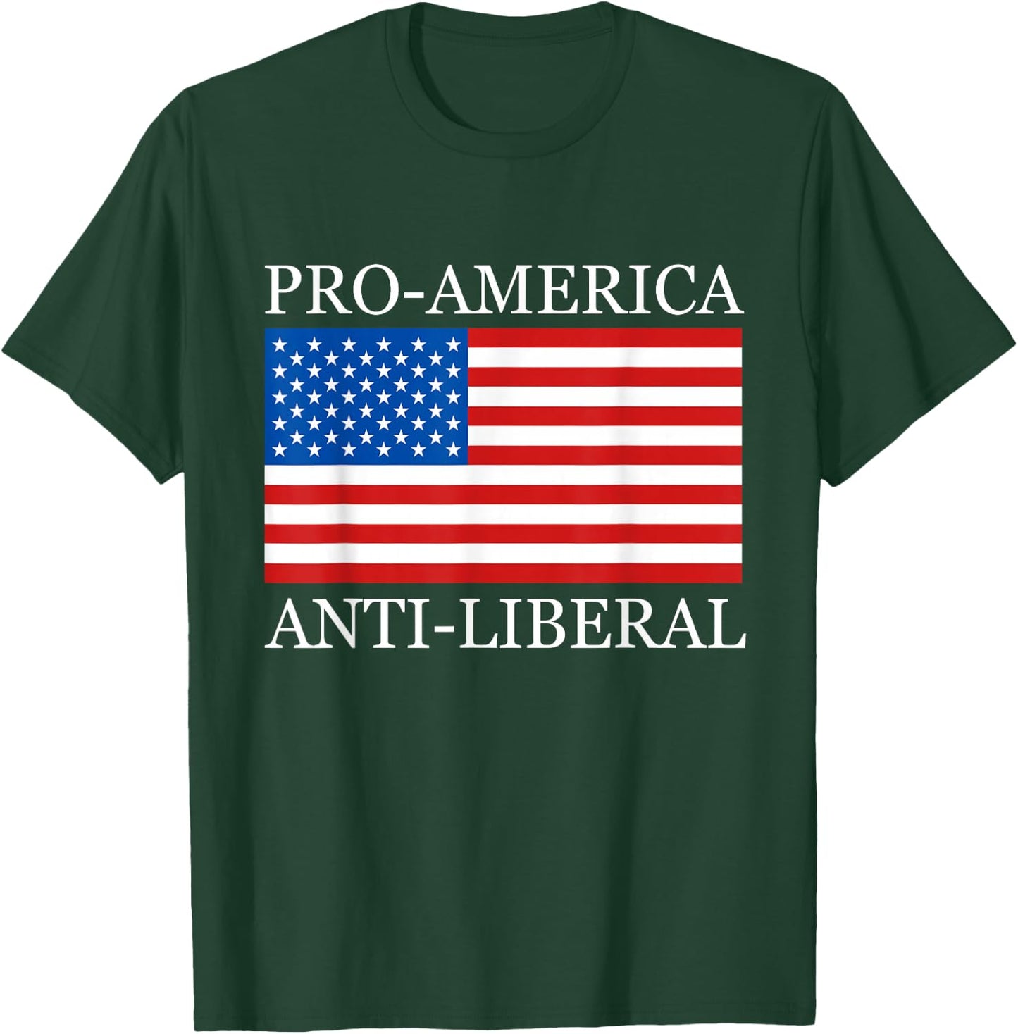 Pro American Anti Liberal Shirts for Conservative Republican T-Shirt - T-Shirt | Forest