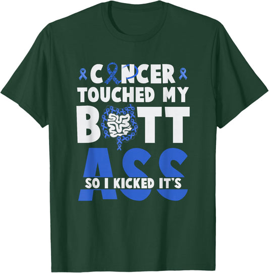 Touched My Butt So I Kicked It's-Ass Colon Cancer Survivor T-Shirt - T-Shirt | Forest