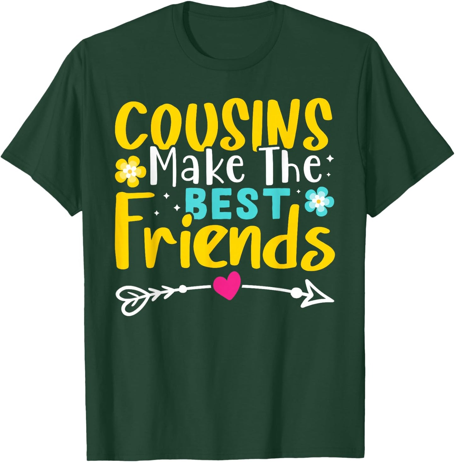 Cousins Make The Best Friends T-Shirt - T-Shirt | Forest