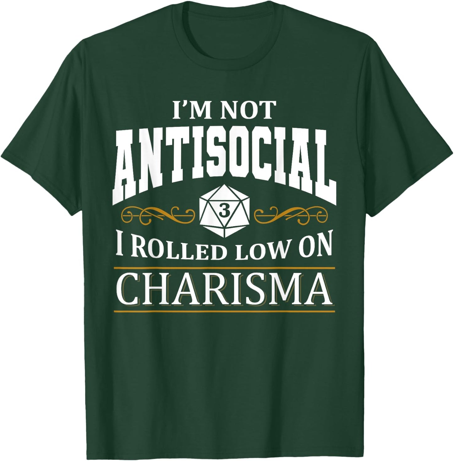 Not Antisocial Rolled Low Charisma. Funny RPG Loves Dragons T-Shirt - T-Shirt | Forest