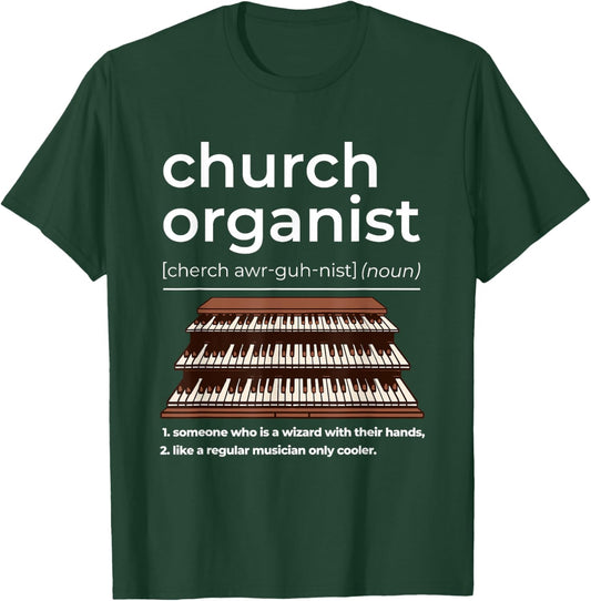 Church Organist Definition Design Pipe Organ Player T-Shirt - T-Shirt | Forest