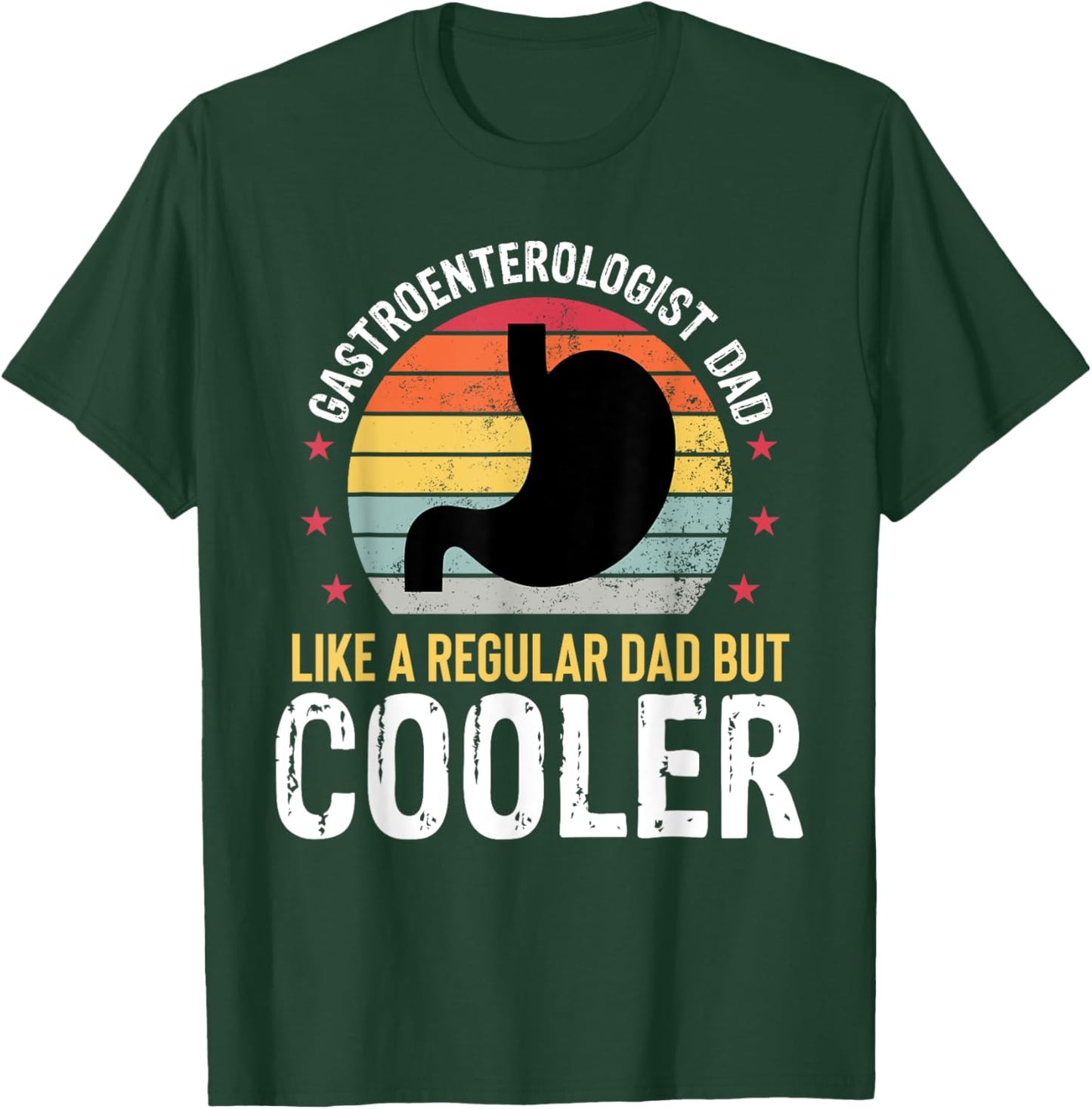 Gastroenterologist Dad Funny Gastro Fathers Day Father T-Shirt - T-Shirt | Forest