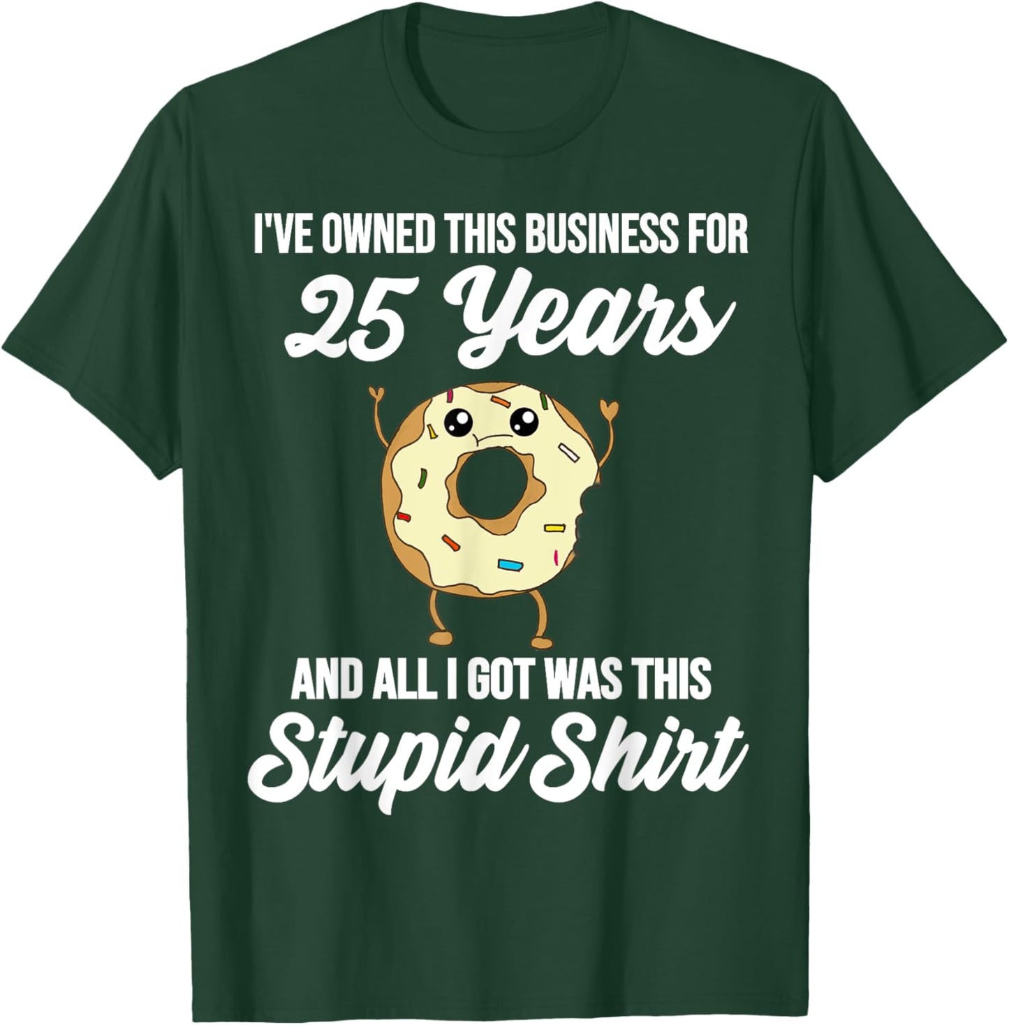 25 Years of Business Anniversary 25th Business Owner Quote T-Shirt - T-Shirt | Forest