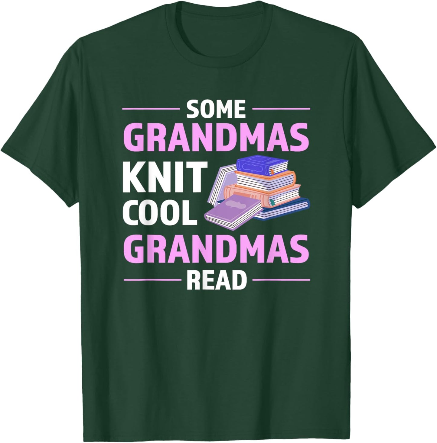 Some Grandmas Knit Cool Grandmas Read Reading T-Shirt - T-Shirt | Forest