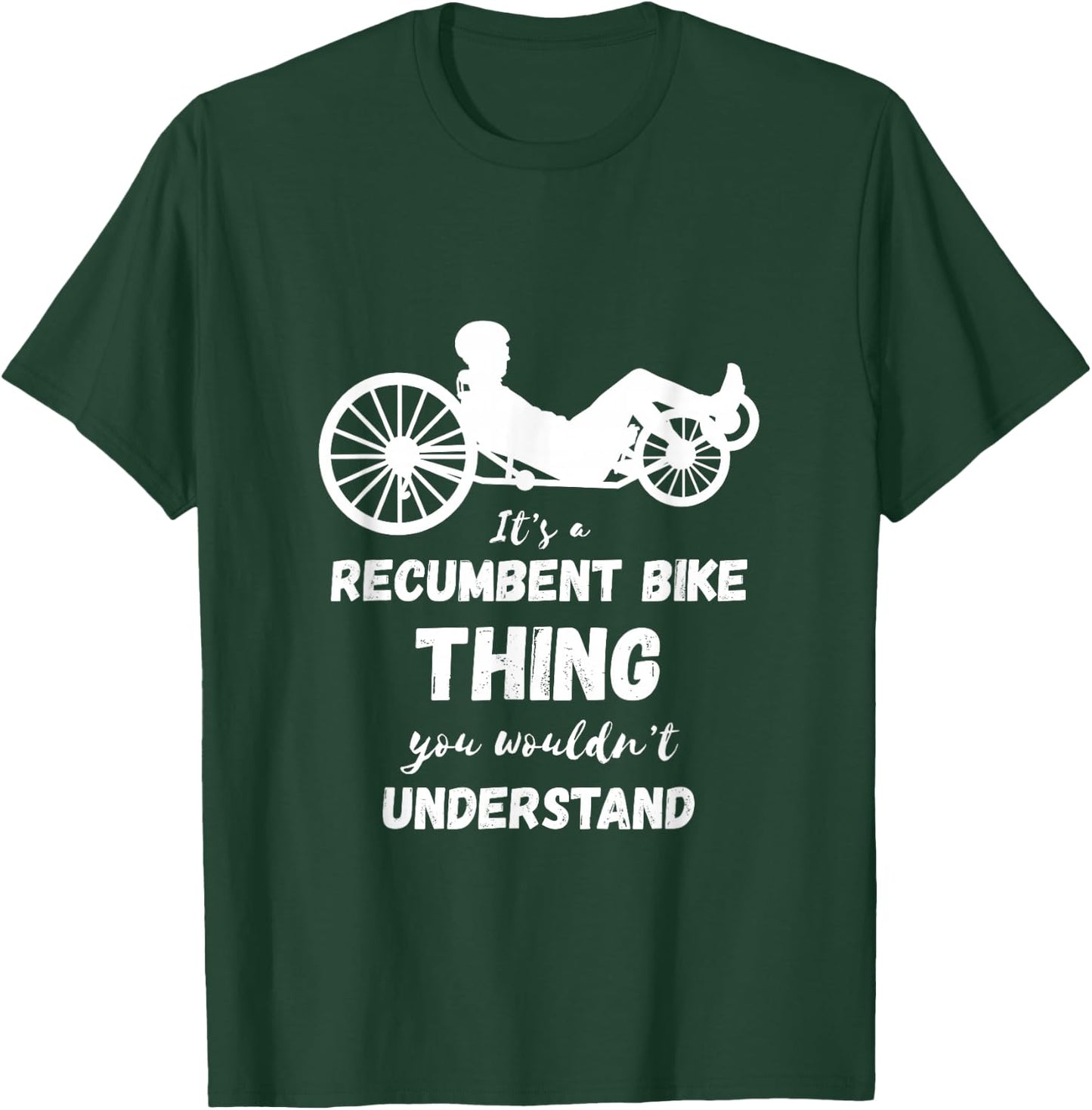 Recumbent Bike Thing Cyclist Recumbent Trike Cycling Triker T-Shirt - T-Shirt | Forest