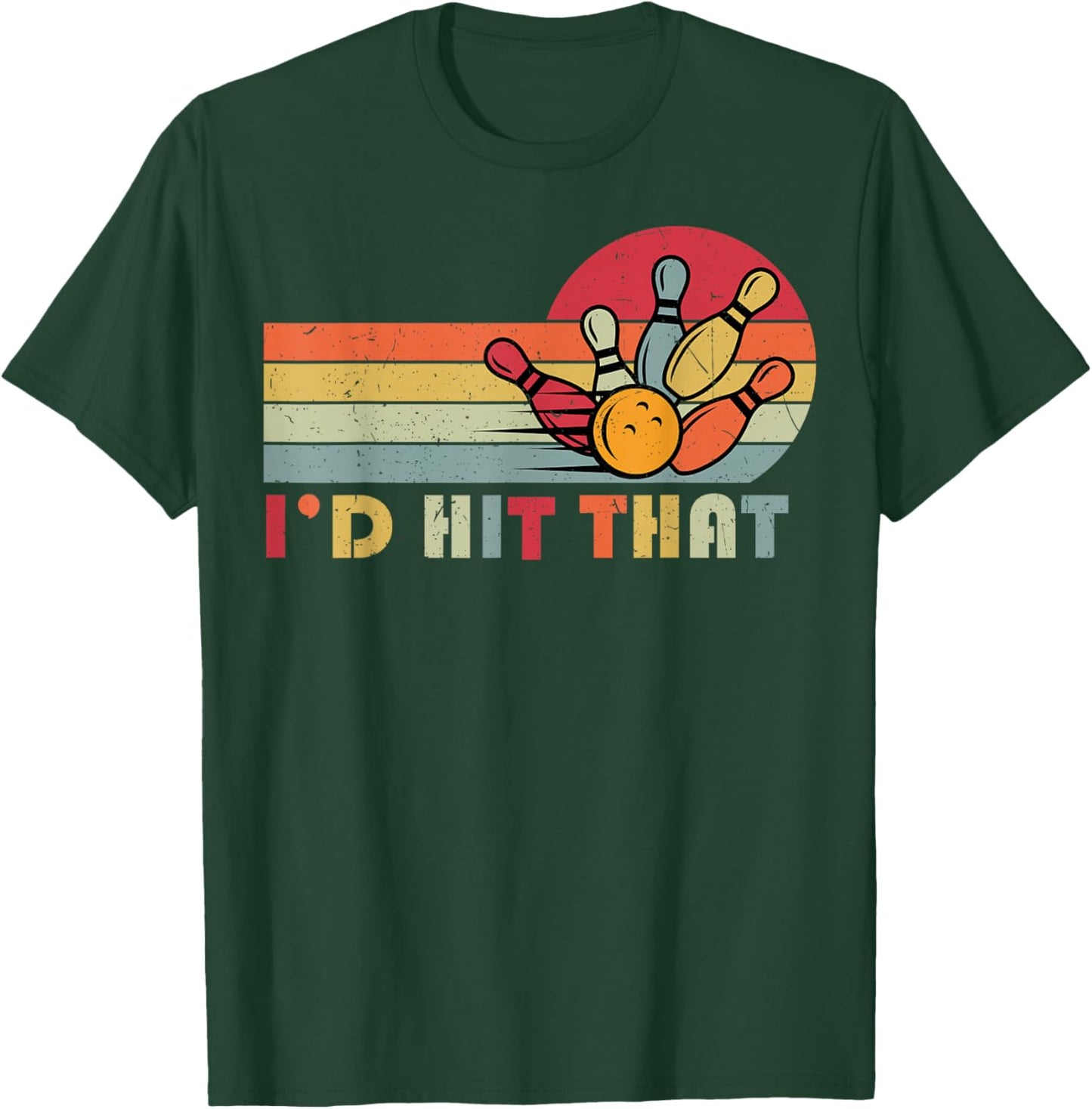 Bowling T Shirt I'd Hit That Funny Bowler Team T-Shirt - T-Shirt | Forest