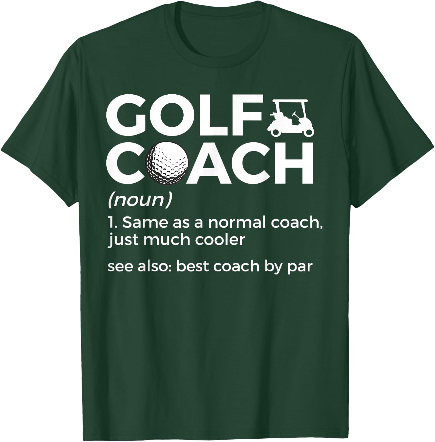 Funny Golf Coach Definition Golfing Best Coach By Par T-Shirt - T-Shirt | Forest