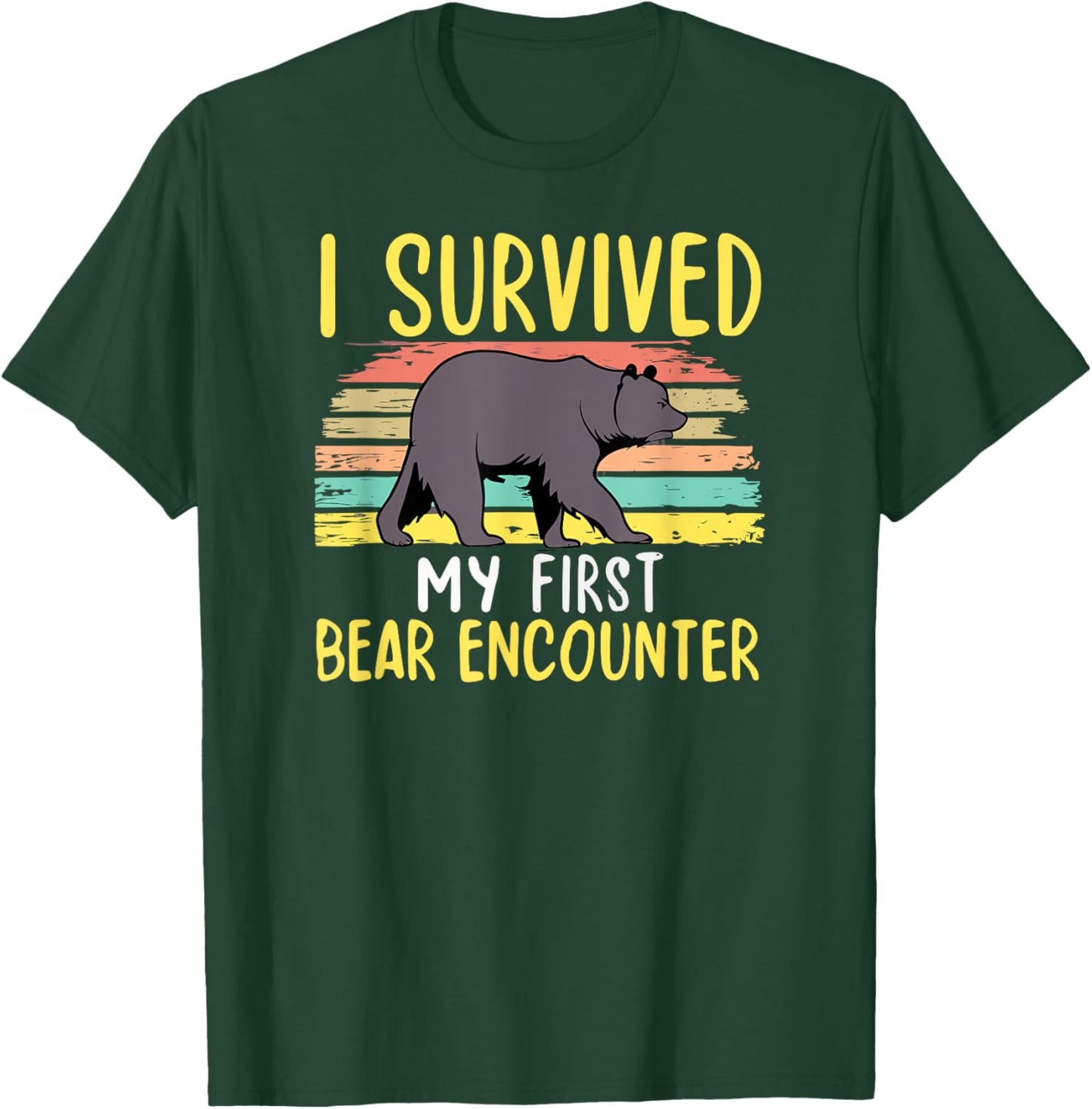I Survied My First Bear Encounter Hikers Trail Hiking T-Shirt - T-Shirt | Forest