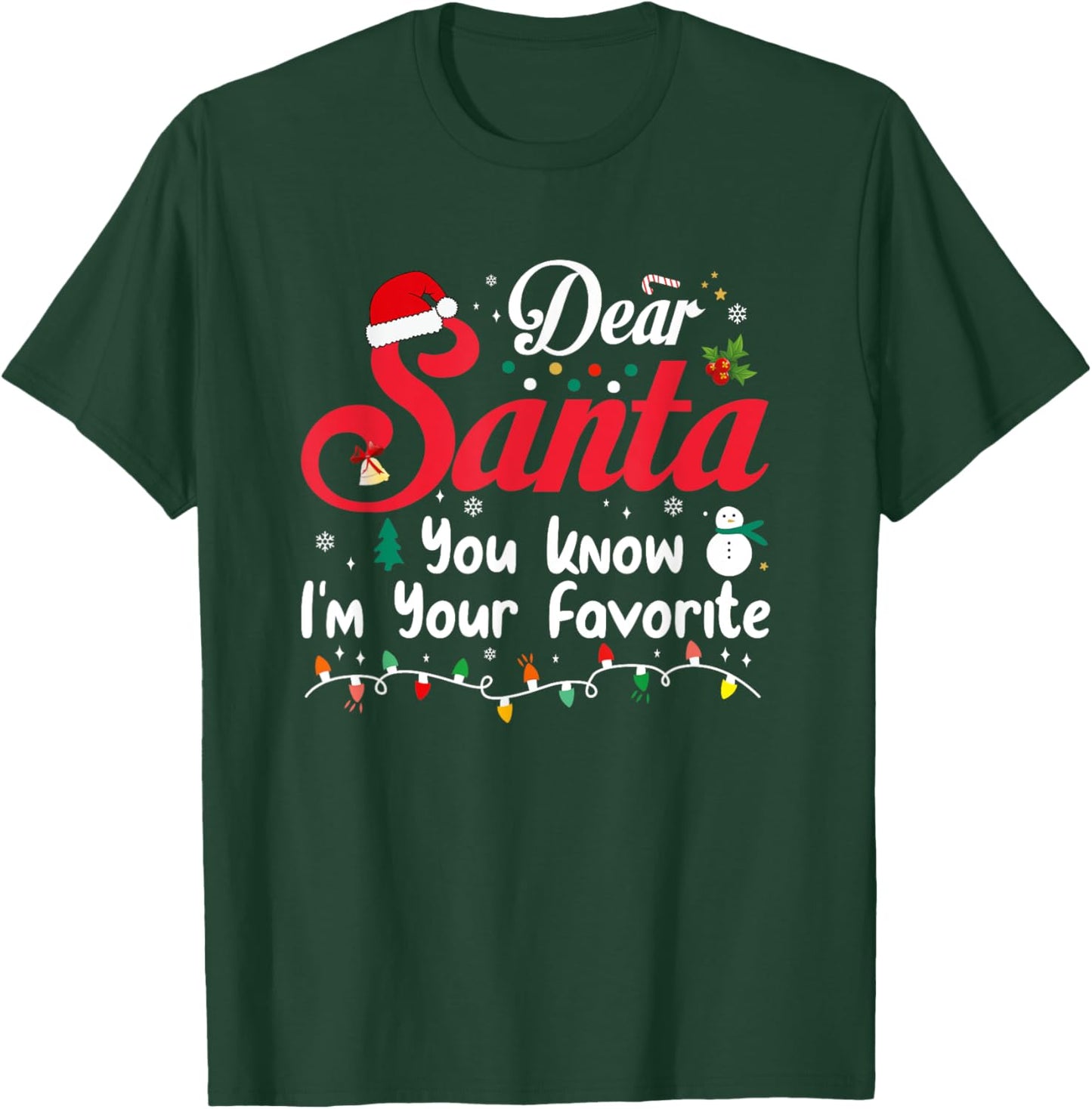 Dear Santa You Know I'm Your Favorite Christmas Family cute T-Shirt - T-Shirt | Forest