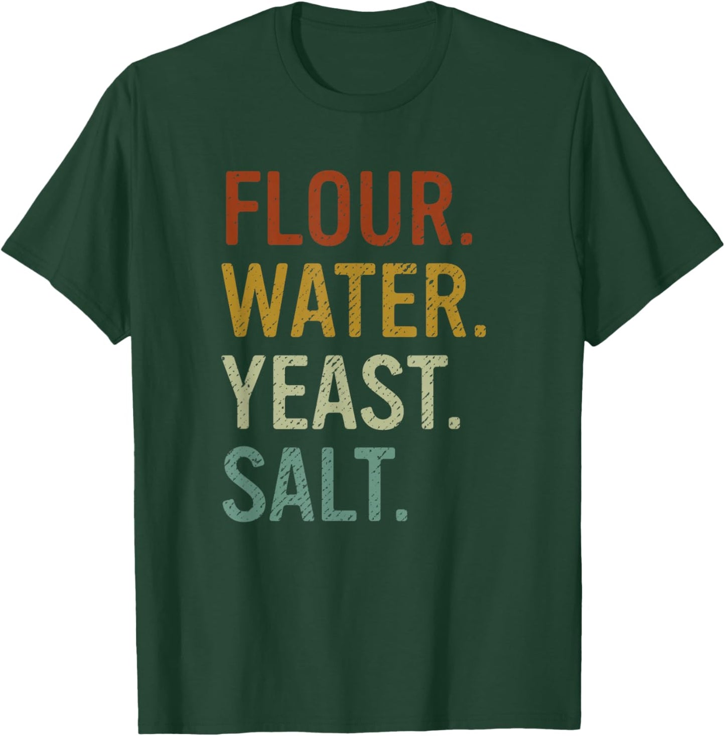 Flour Water Yeast Salt Retro Baker Sourdough Bread Maker T-Shirt - T-Shirt | Forest