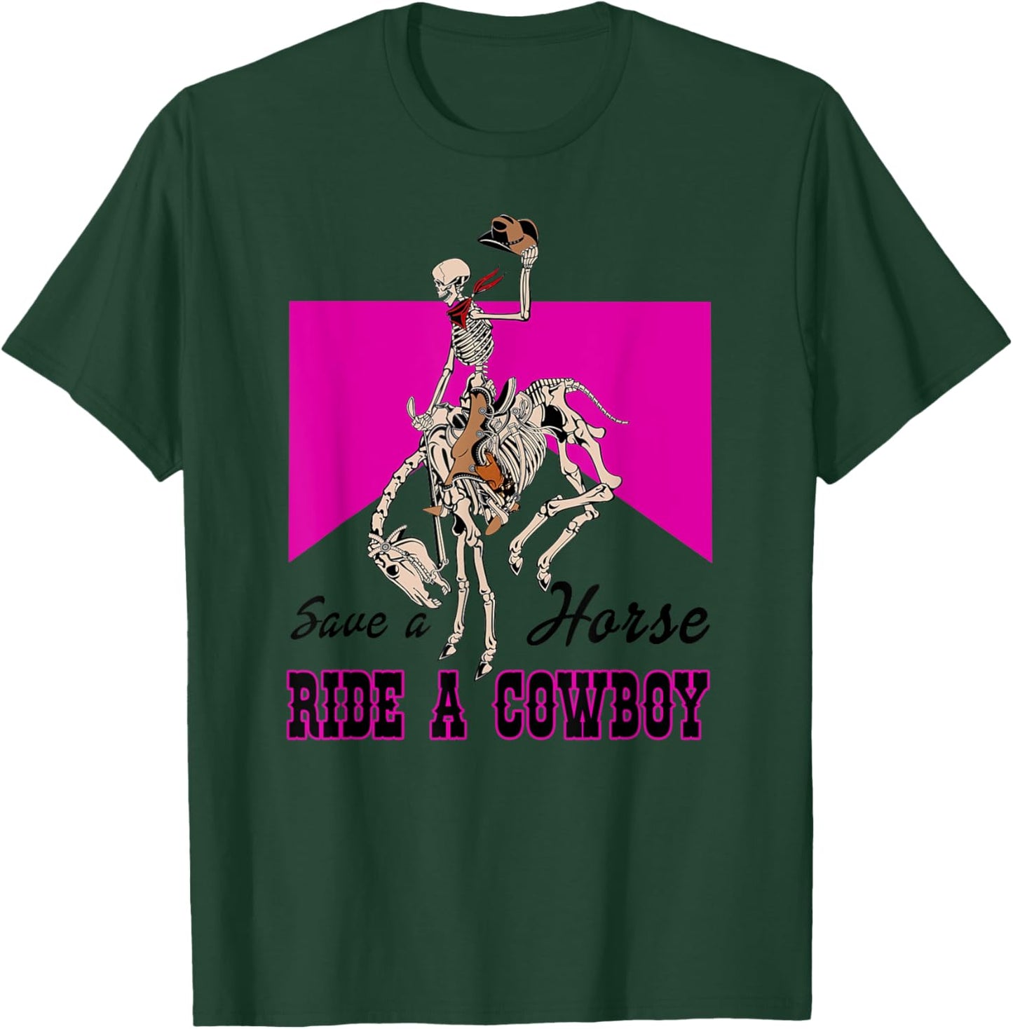 Save a Horse Ride a Cowboy Funny Skeleton Western Pink Women T-Shirt - T-Shirt | Forest