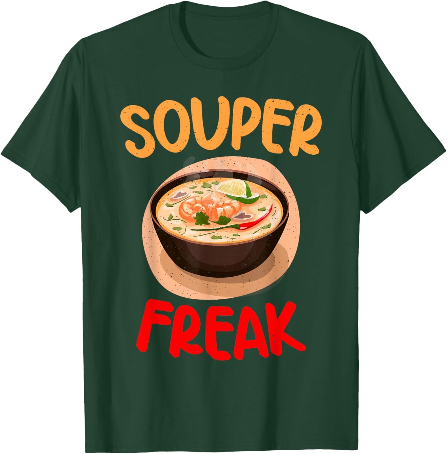 Souper Freak Soup Lover T-Shirt - T-Shirt | Forest