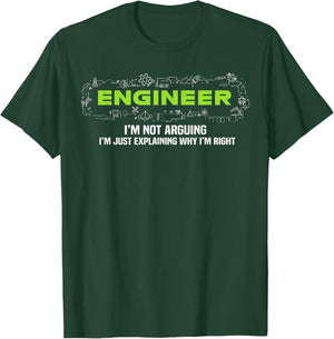 Engineer I'm Not Arguing Funny Engineering T-Shirt - T-Shirt | Forest