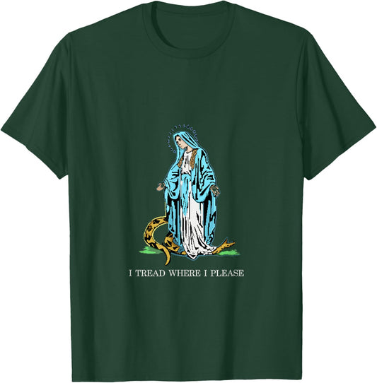 I Tread where I please - Bless Mother Mary Stomping Snake T-Shirt - T-Shirt | Forest