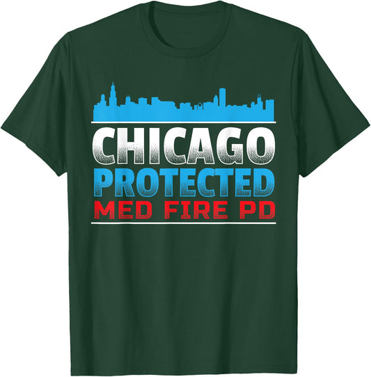 Chicago Protected, Med Fire PD for Chicago fans T-Shirt - T-Shirt | Forest