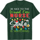 Be Nice To The Wound care Nurse Santa Is Watching Christmas T-Shirt - T-Shirt | Forest
