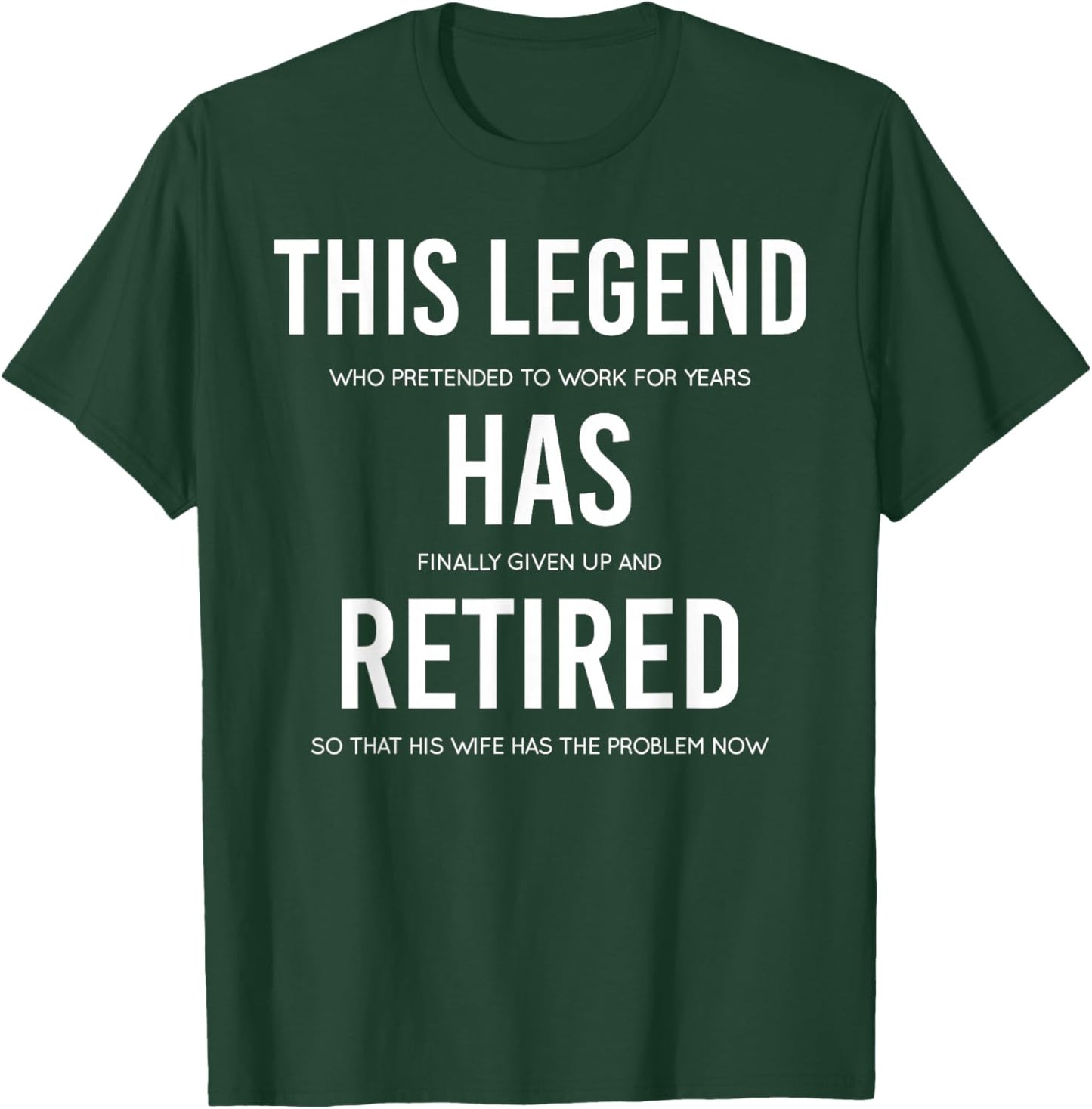 Funny This Legend Has Retired Retirement Gift T-Shirt - T-Shirt | Forest